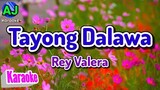 TAYONG DALAWA - Rey Valera | KARAOKE HD