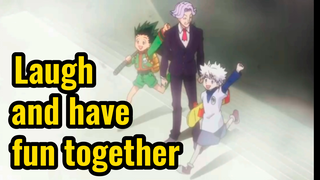 Laugh and have fun together