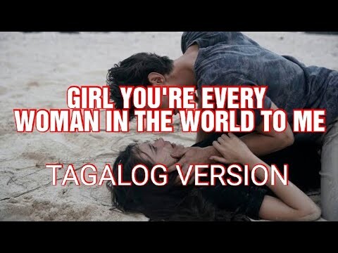 TAGALOG LOVE SONG (GIRL YOU'RE EVERY WOMAN IN THE WORLD TO ME- Air Supply)