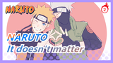 NARUTO|[Kakashi&Naruto/Fluffy Moments] It doesn't matter_2