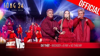 Bản rap sôi động hay nhức nhối Dư Thật của B Ray x BigDaddy x Vũ Thảo My | Sóng 24