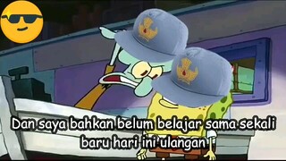 meme spongebon : tiba tiba di suruh ulangan