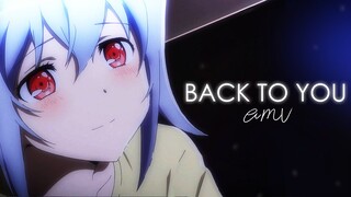 Back to you - AMV ~「Anime MV」Selena Gomez