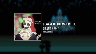 Beware of the Man in the Silent Night