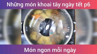 Những món khoai tây ngày tết p6