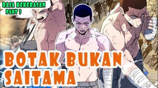 BOTAK TAPI BUKAN SAITAMA ❗ RAJA KEKERASAN PART 3