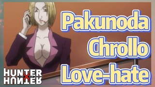 Pakunoda Chrollo Love-hate