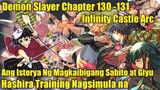 Ang Istorya Ng Magkaibigang  Sabito  At Giyu  | Hashira Training Nagsimula Na | Chapter 130-131