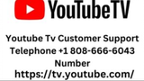 Youtube Tv Customer Support Telephone +1 808-666-6043 Number