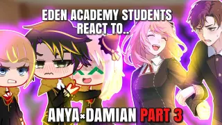 Eden academy reacts to Anya x Damian Part 3ðŸ’“||Anya x Damian||Spy x family||itsofficial_aries âœ¨