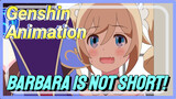 [Genshin Impact  Animation]  Barbara is not short!