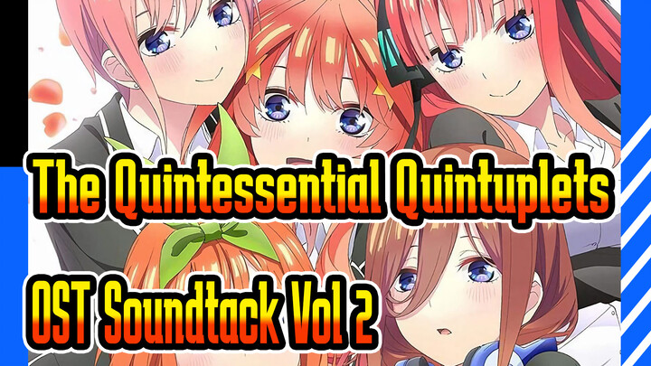 [The Quintessential Quintuplets ∬] OST Soundtack Orisinil Vol.2_M