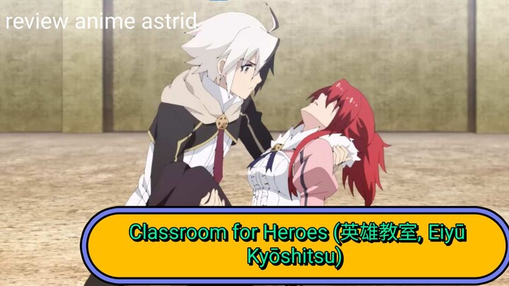 Classroom for Heroes (英雄教室, Eiyū Kyōshitsu)