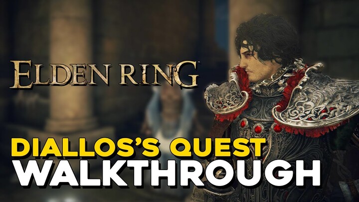 Elden Ring Diallos's Quest Walkthrough (NPC Guide)