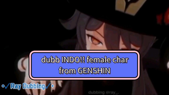 DUBBING INDO! game GENSHIN IMPACT? FEMALE CHAR? by me (Ray)