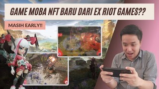 GAME MOBA NFT BARU MAU RILIS DARI EX RIOT GAMES, TENCENT, DAN GOOGLE?? WOW! SIMAK DISINI!