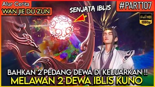 LORD LIN FENG AKHIRNYA MENGELUARKAN 2 PEDANG DEWA !! - Alur Cerita Donghua #WJDZ (PART 107)