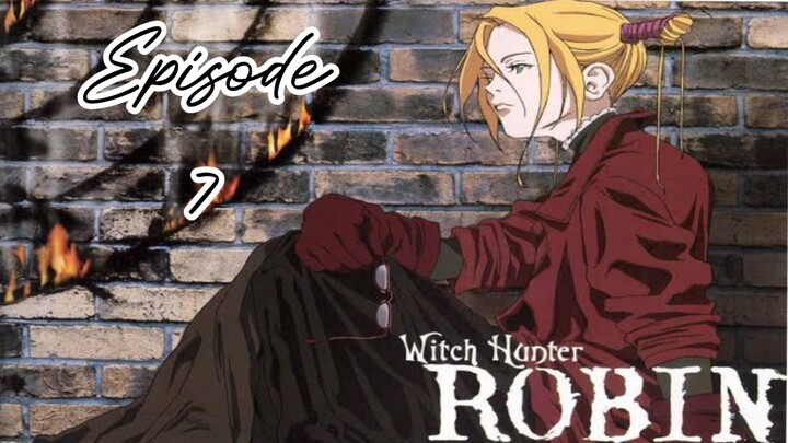 Witch Hunter Robin |Ep 7