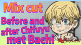 [Tokyo Revengers]  Mix cut | Before and after Chifuyu met Bachi