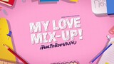 THAI BL- MY LOVE MIX UP! (2024) EP 1[3/4] eng Sub