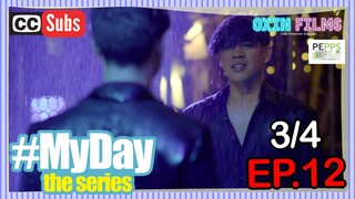 MY DAY The Series [w/Subs] | Final Episode 12 [3/4]