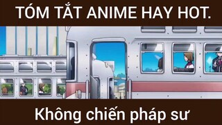 Tóm tắt anime hay hot:Không chiếu pháp sư