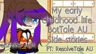 My early childhood story | Side Stories | Bottale AU | OverShaker AMU | FT: ResolveTale AU