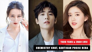 Chemistry Yang Yang dan Zhao Lusi, Apakah Akan Menggantikan Dilraba Dilmurat? 🎥