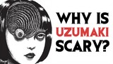 Why Is Uzumaki Scary? (Junji Ito)