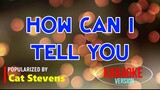How Can I Tell You - Cat Stevens | Karaoke Version |🎼📀▶️