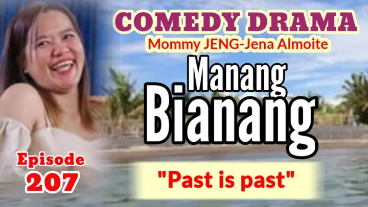 MANANG BIANANG (episode 207) "Past is past" COMEDY DRAMA ilocano (Mommy JENG-Jena Almoite)