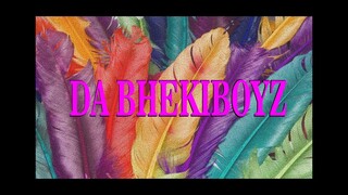 DA BHEKIBOYZ - BOORAOT SQUAD