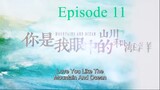 Love You Like Mountain and Ocean Episode 11 ENG Sub