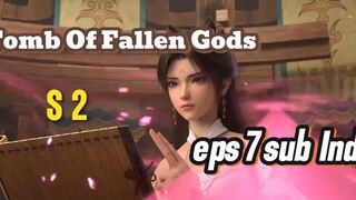 Tomb Of Fallen Gods S2 eps 7 sub indo