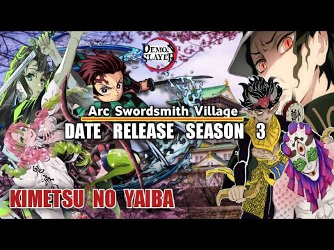 KIMETSU NO YAIBA S3 Pembahasan Kabar Rilis Arc Swordsmith Village - Anime Demon Slayer