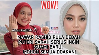 Mawar Rashid Pula Dedah Puteri Sarah Serius Ingin Suami Baru! Mohon Semua Doakan!