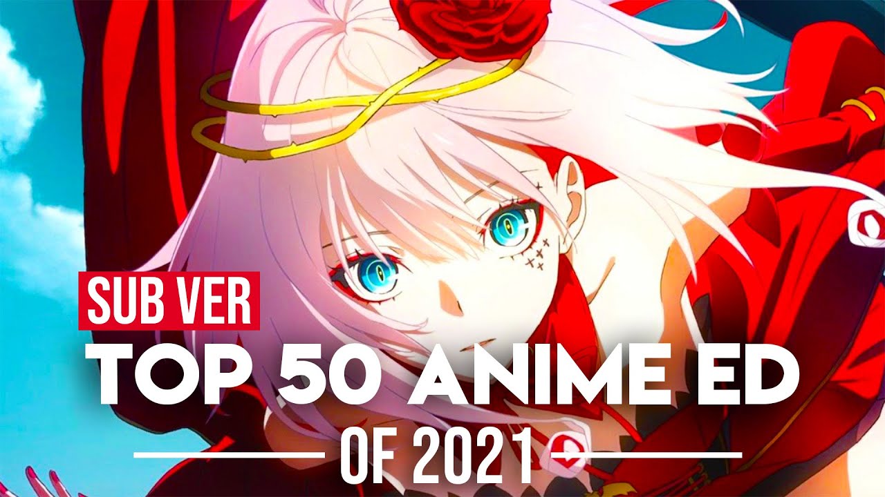 Top 50 Anime Endings of 2021 (Subscribers Version) - Bilibili Top 50 Anime Endings of 2021 (Subscribers Version) - Bilibili