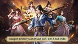 Dragon prince yuan (Yuan Zun) eps 5 sub indo