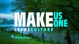 Make Us One - Jesus Culture [With Lyrics]
