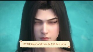 BTTH Season 5 Episode 133 Sub Indo