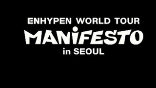 220918 ENHYPEN WORLD TOUR 'MANIFESTO' in SEOUL - Paradoxxx Invasion Cut