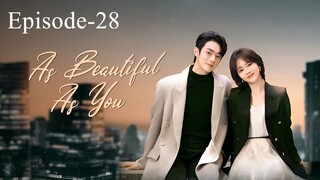 As Beautiful As You (2024) Eps 28 [Sub Indo]