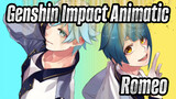 [Genshin Impact Animatic / Shojo] Romeo - Toàn Bộ Nhân Vật Nam