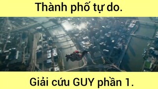 Thành Phố Tự Do Phi Vụ Giải Cứu GUY phần 1