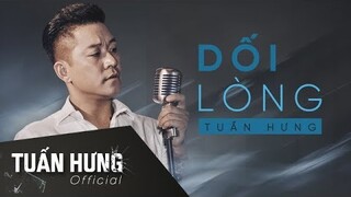 Dối Lòng | Tuấn Hưng | Lyrics Video