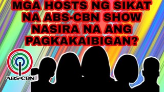 MGA HOSTS NG SIKAT NA ABS-CBN SHOW NASIRA NA ANG PAGKAKAIBIGAN? KAALAMAN DITO...