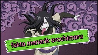 FAKTA  MENARIK OROCHIMARU !!!!