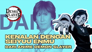 Kenalan Dengan Seiyuu Enmu Dari Anime Demon Slayer.