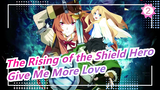 [The Rising of the Shield Hero AMV] Please Give Me More Love_2