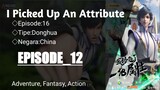 l picked Up An Attribute [Eps 12] Sub Indonesia